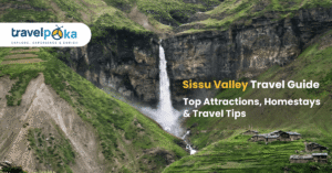 5 Must-Visit Spots in Sissu Valley for an Unforgettable Himachal Trip