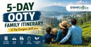 5-Day Ooty Family Itinerary: A Trip Everyone Will Love